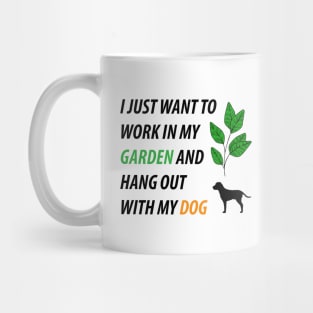 I Just Want to Work in My Garden and Hang Out With My Dog Mug